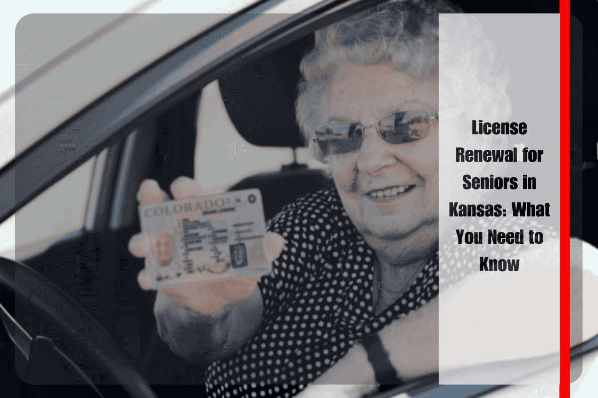License Renewal for Seniors in Kansas What You Need to Know