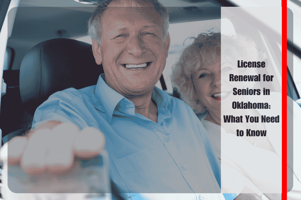 License Renewal for Seniors in Oklahoma What You Need to Know