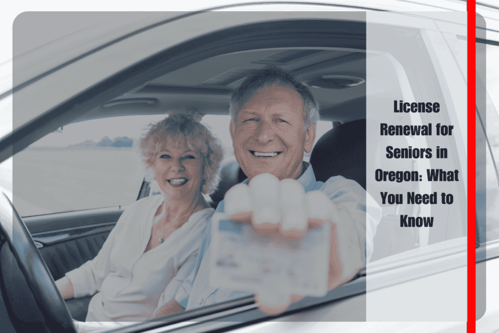 License Renewal for Seniors in Oregon What You Need to Know