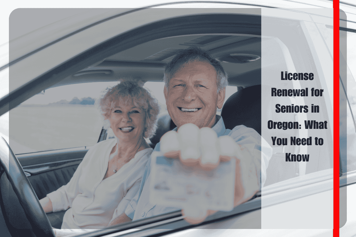 License Renewal for Seniors in Oregon What You Need to Know