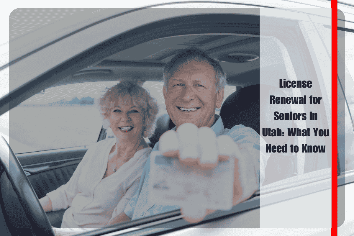 License Renewal for Seniors in Utah What You Need to Know