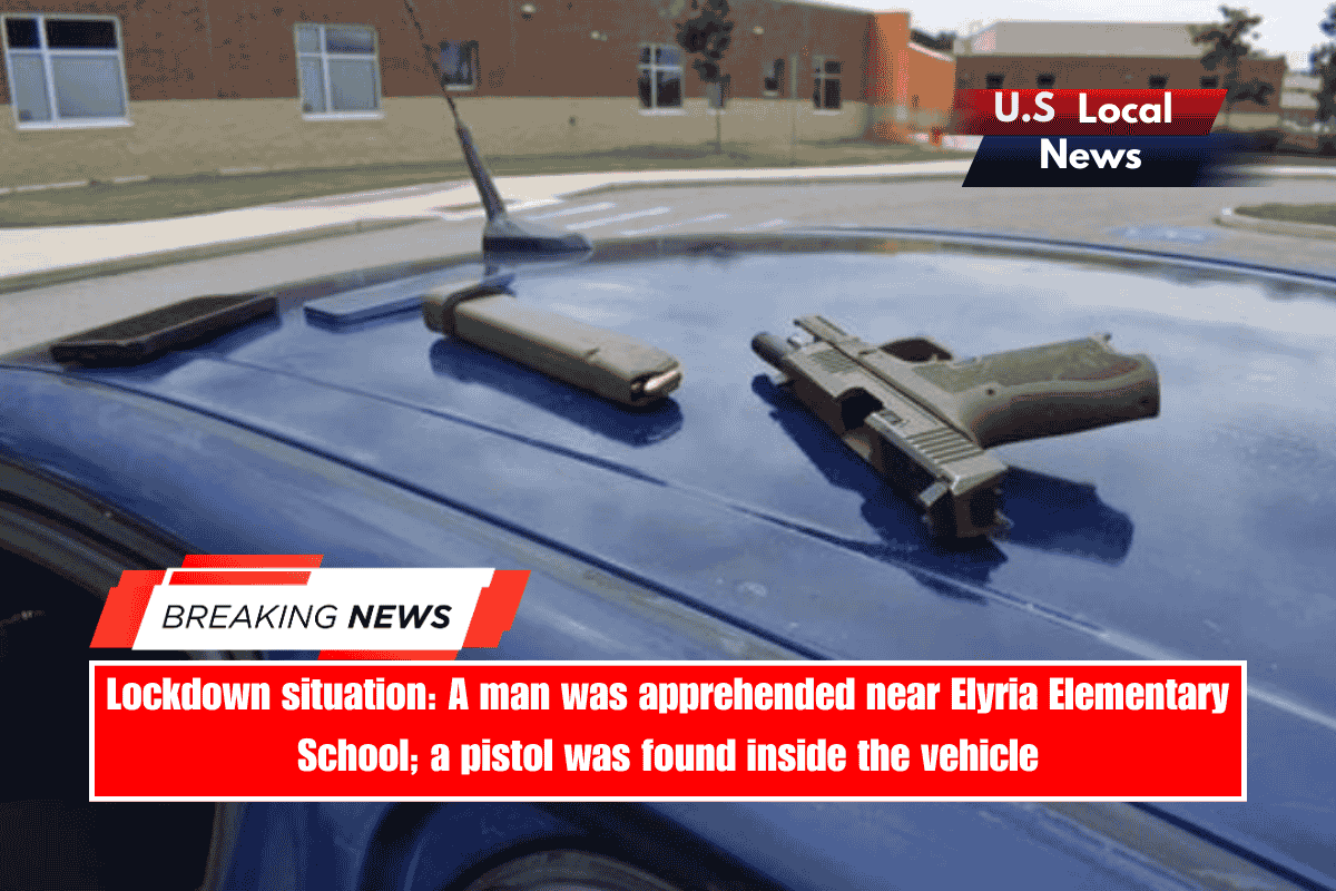Lockdown situation A man was apprehended near Elyria Elementary School; a pistol was found inside the vehicle
