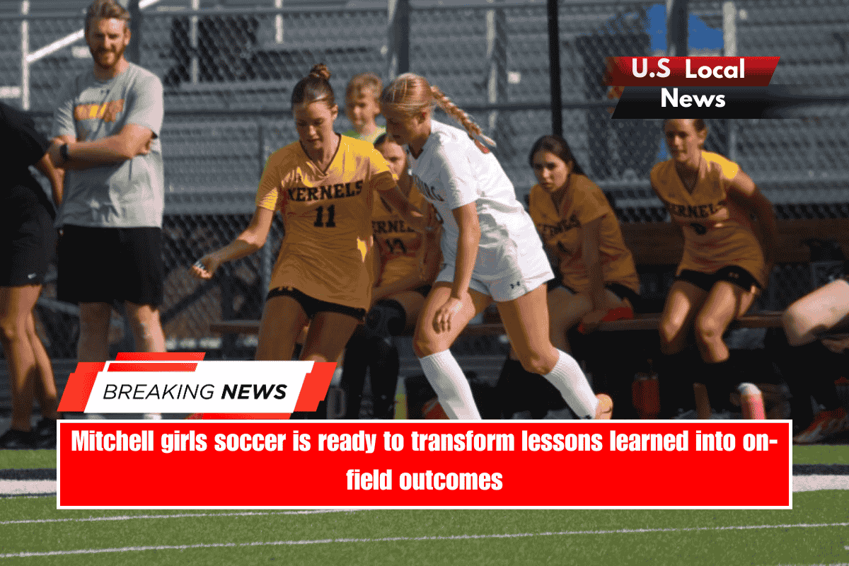 Mitchell girls soccer is ready to transform lessons learned into on-field outcomes