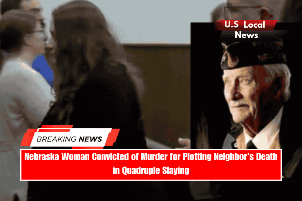Nebraska Woman Convicted of Murder for Plotting Neighbor's Death in Quadruple Slaying