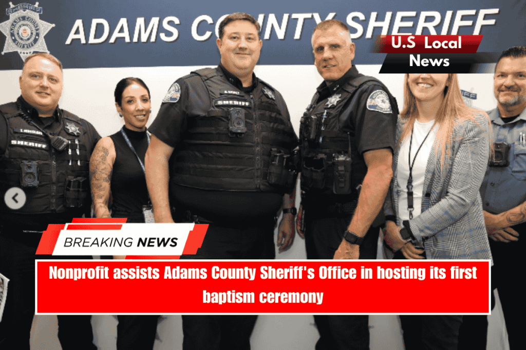 Nonprofit assists Adams County Sheriff's Office in hosting its first baptism ceremony