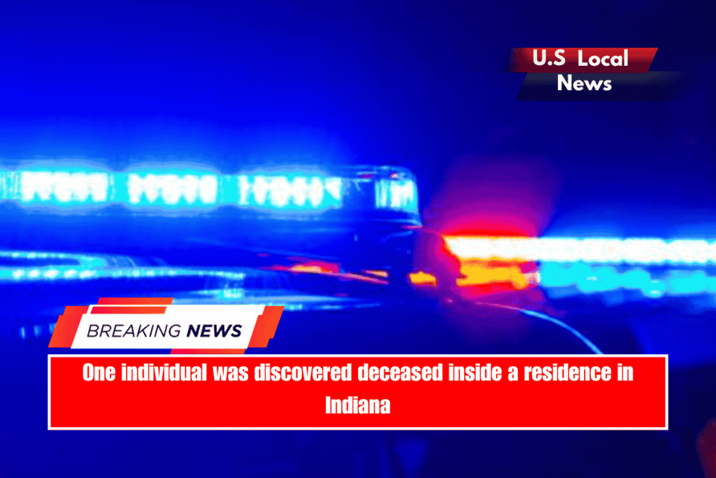 One individual was discovered deceased inside a residence in Indiana