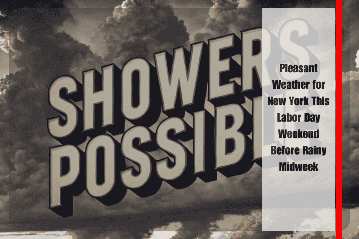 Pleasant Weather for New York This Labor Day Weekend Before Rainy Midweek
