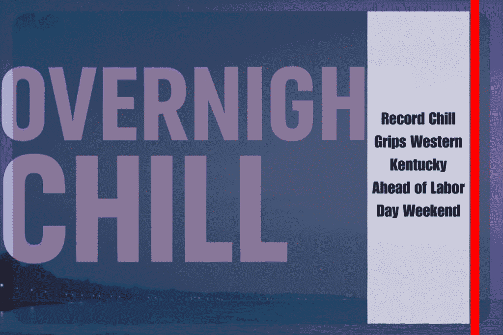 Record Chill Grips Western Kentucky Ahead of Labor Day Weekend