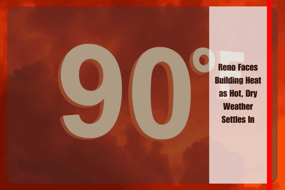 Reno Faces Building Heat as Hot, Dry Weather Settles In