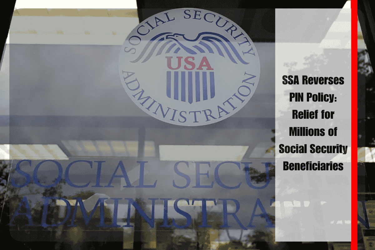 SSA Reverses PIN Policy Relief for Millions of Social Security Beneficiaries
