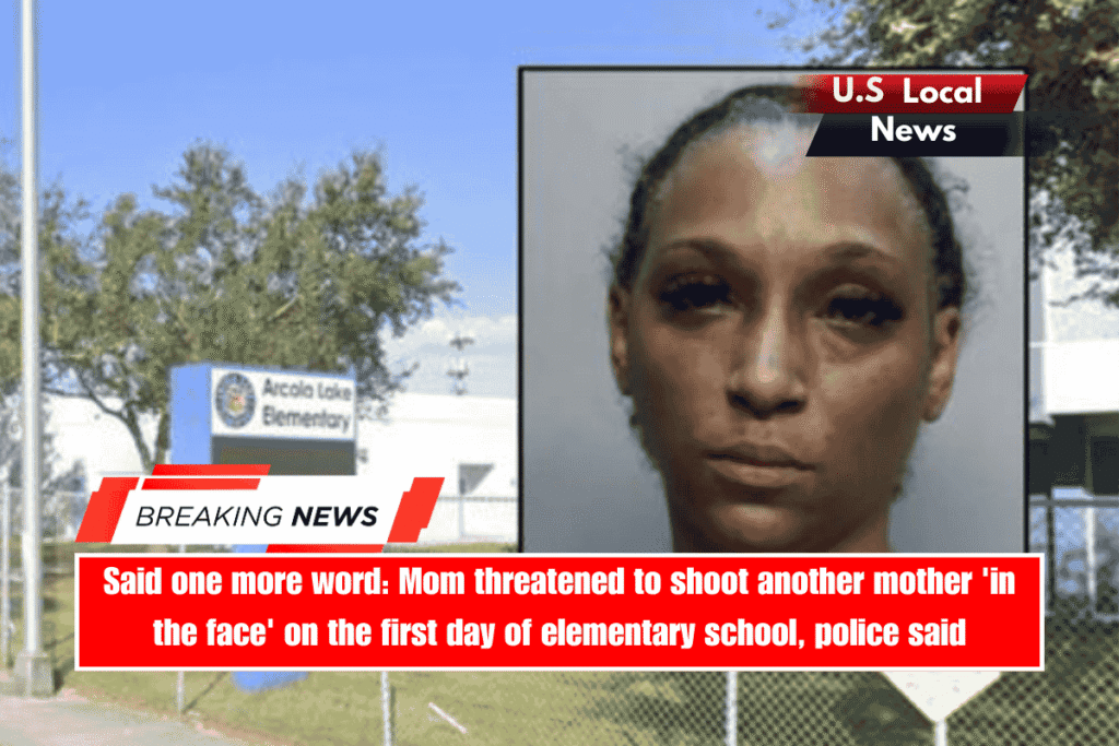 Said one more word Mom threatened to shoot another mother 'in the face' on the first day of elementary school, police said