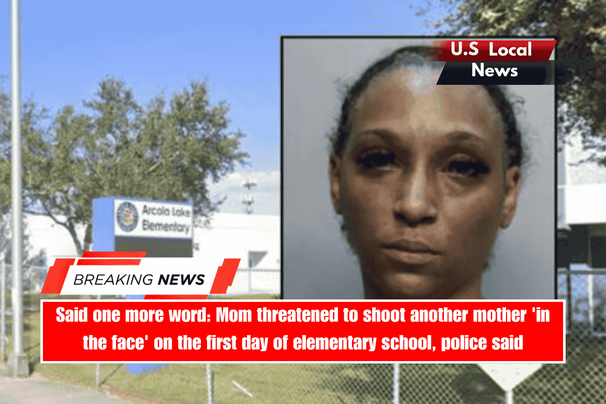 Said one more word Mom threatened to shoot another mother 'in the face' on the first day of elementary school, police said