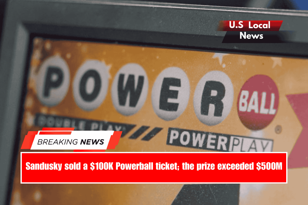 Sandusky sold a $100K Powerball ticket; the prize exceeded $500M