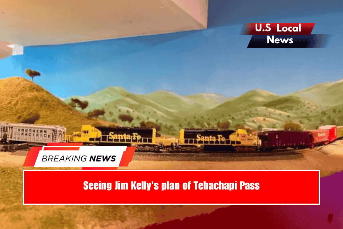 Seeing Jim Kelly's plan of Tehachapi Pass