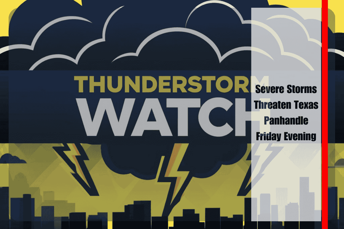 Severe Storms Threaten Texas Panhandle Friday Evening