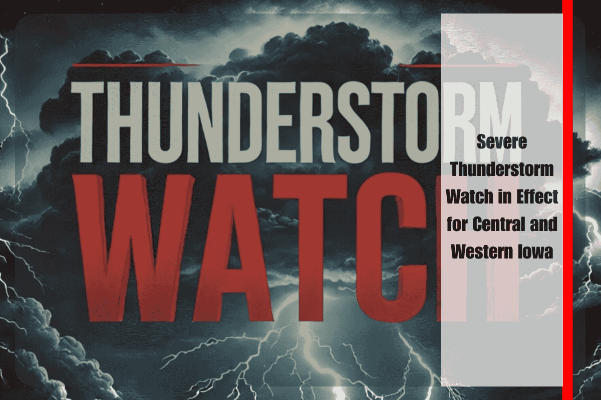 Severe Thunderstorm Watch in Effect for Central and Western Iowa