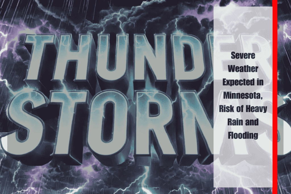 Severe Weather Expected in Minnesota, Risk of Heavy Rain and Flooding