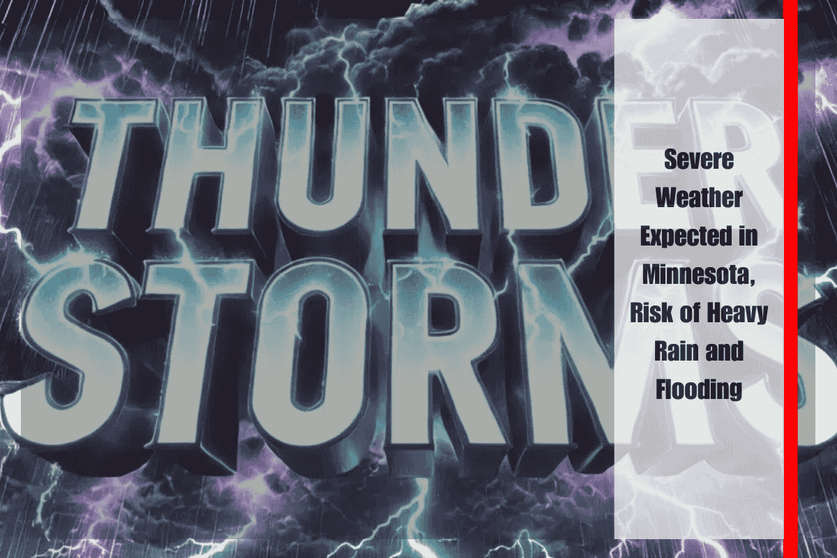 Severe Weather Expected in Minnesota, Risk of Heavy Rain and Flooding