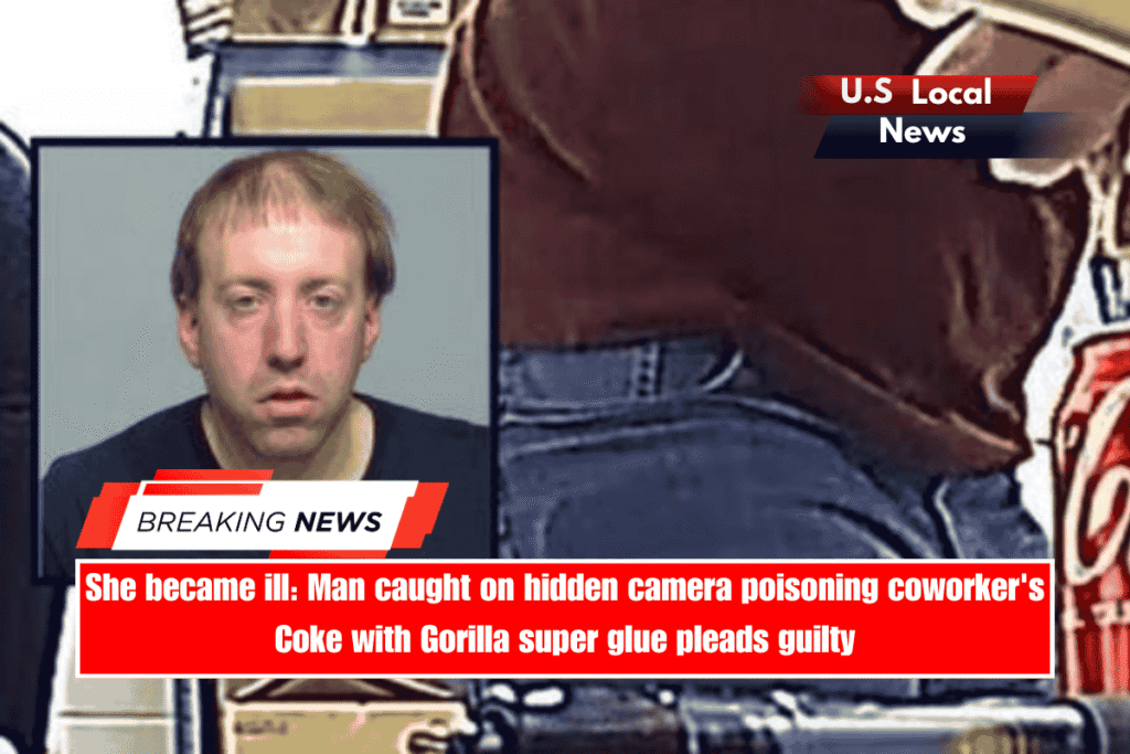 She became ill Man caught on hidden camera poisoning coworker's Coke with Gorilla super glue pleads guilty