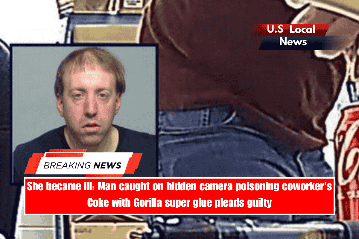 She became ill Man caught on hidden camera poisoning coworker's Coke with Gorilla super glue pleads guilty