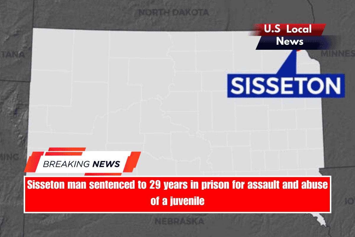 Sisseton man sentenced to 29 years in prison for assault and abuse of a juvenile