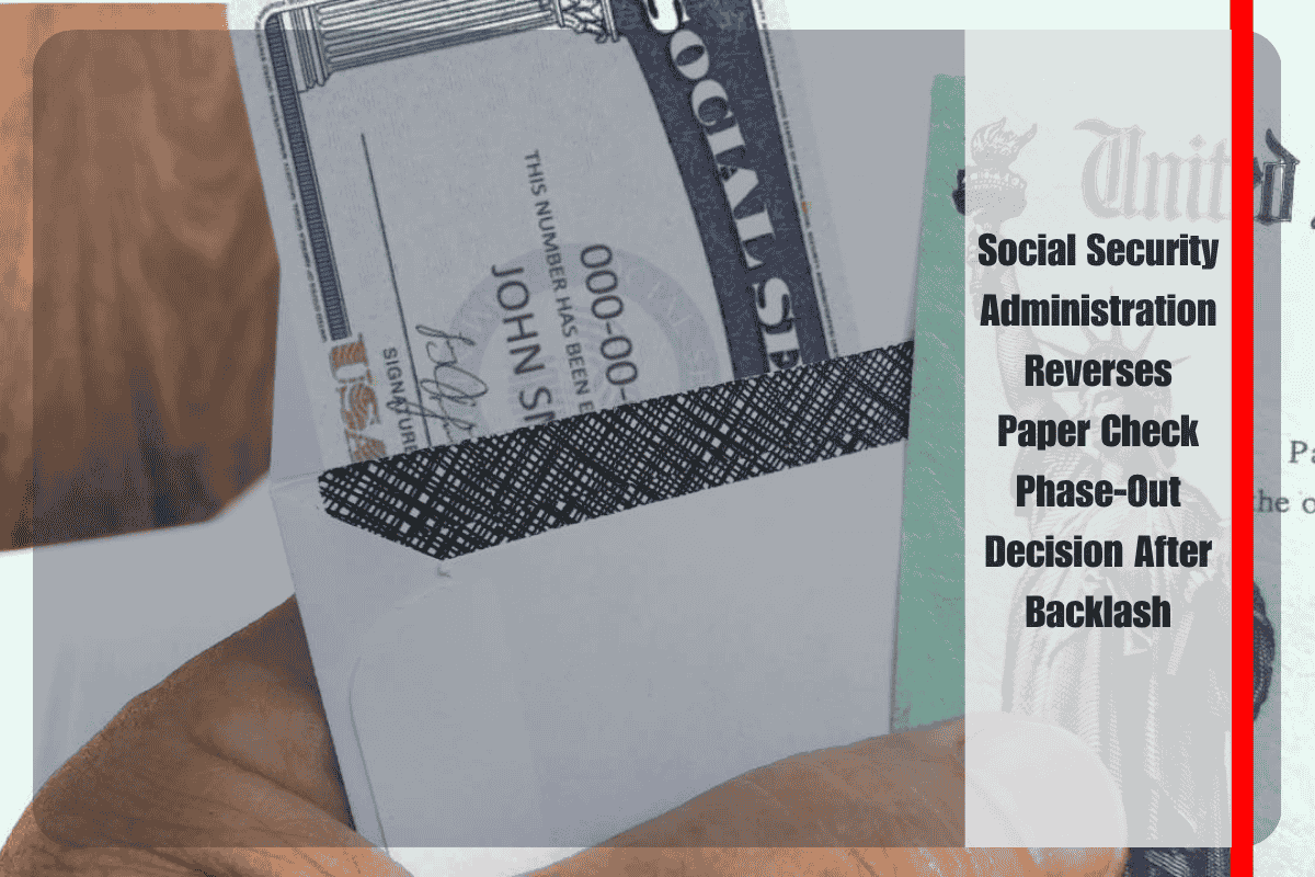 Social Security Administration Reverses Paper Check Phase-Out Decision After Backlash