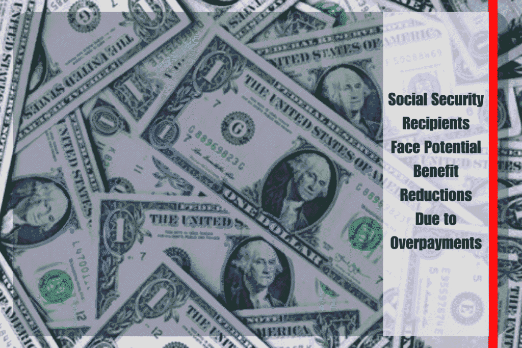 Social Security Recipients Face Potential Benefit Reductions Due to Overpayments