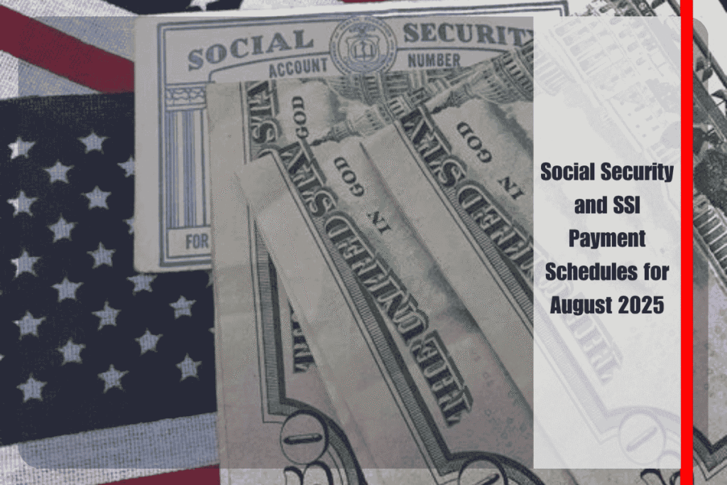Social Security and SSI Payment Schedules for August 2025