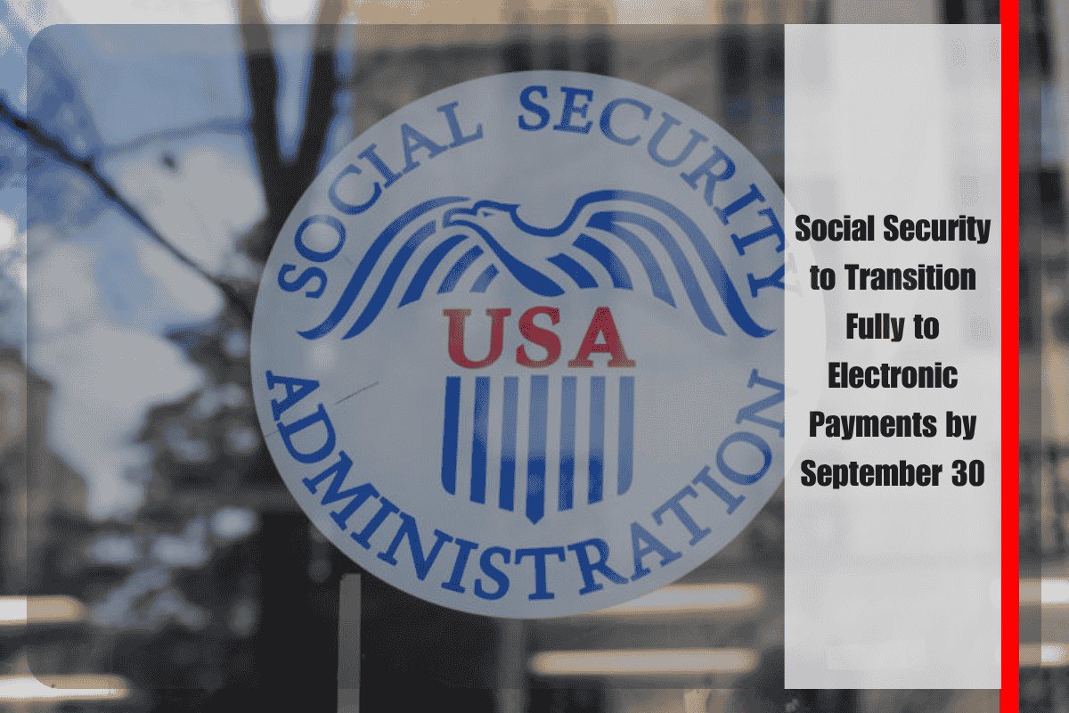 Social Security to Transition Fully to Electronic Payments by September 30