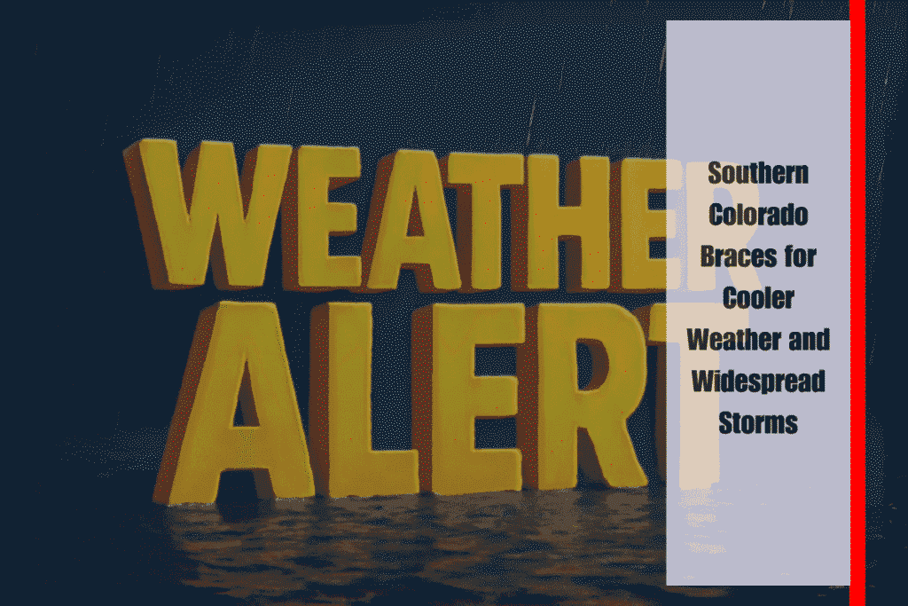 Southern Colorado Braces for Cooler Weather and Widespread Storms
