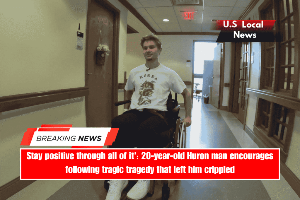 Stay positive through all of it' 20-year-old Huron man encourages following tragic tragedy that left him crippled