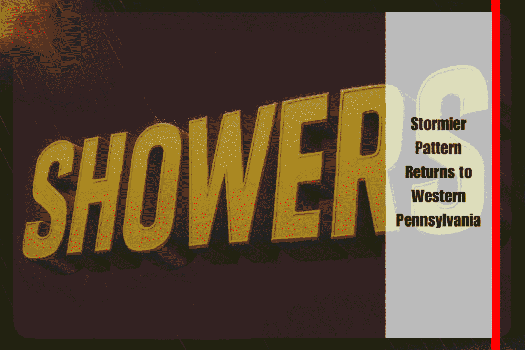 Stormier Pattern Returns to Western Pennsylvania