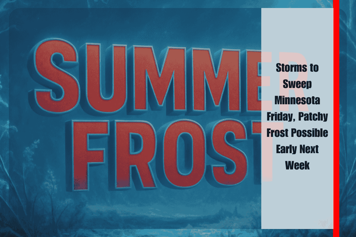 Storms to Sweep Minnesota Friday, Patchy Frost Possible Early Next Week