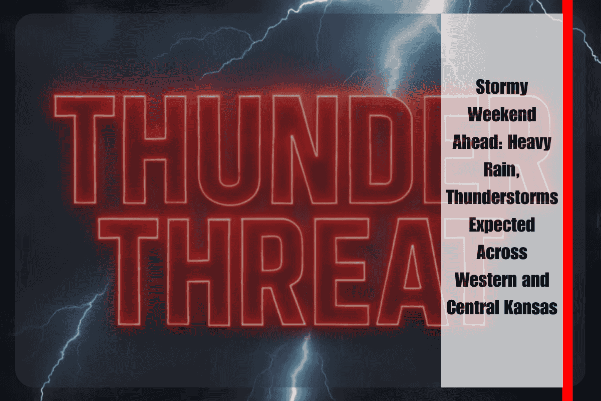 Stormy Weekend Ahead Heavy Rain, Thunderstorms Expected Across Western and Central Kansas