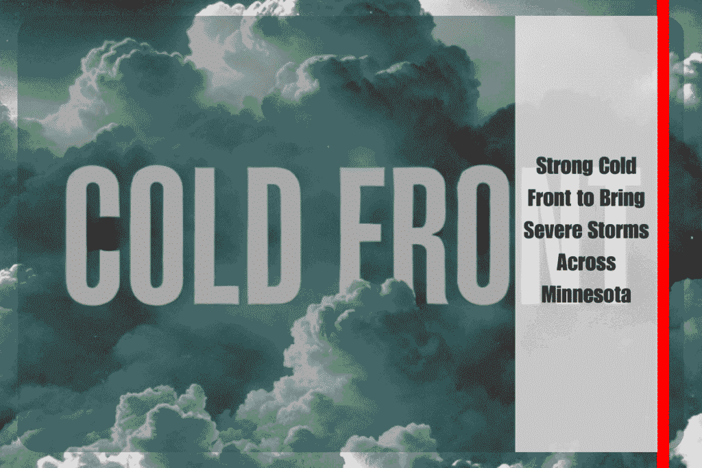 Strong Cold Front to Bring Severe Storms Across Minnesota