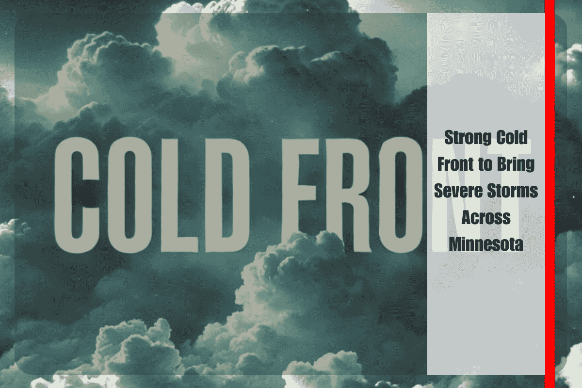 Strong Cold Front to Bring Severe Storms Across Minnesota