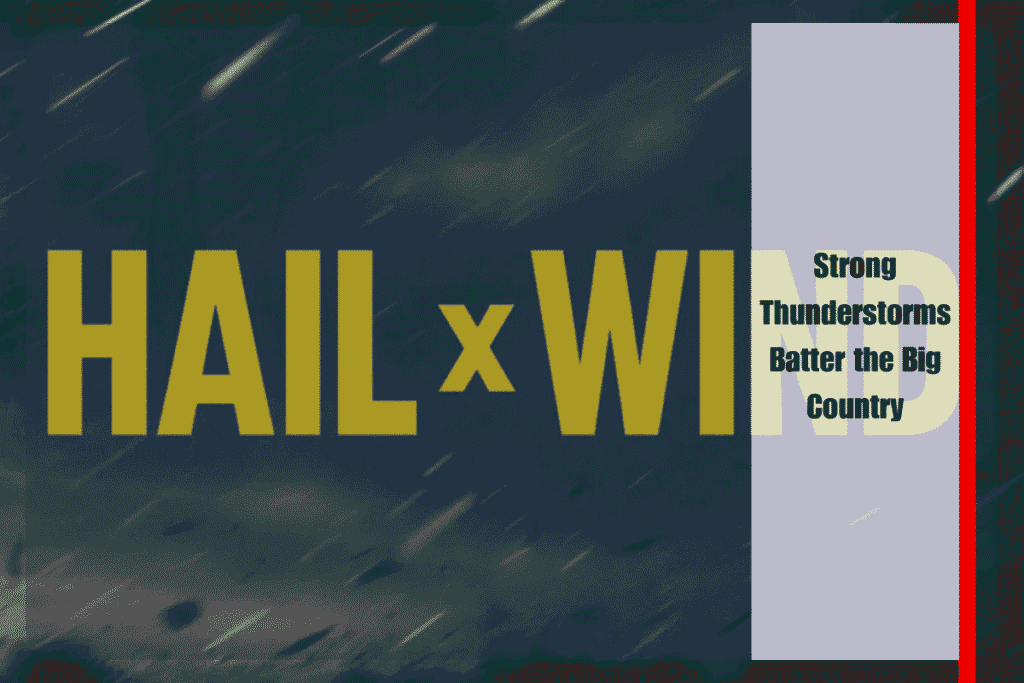 Strong Thunderstorms Batter the Big Country