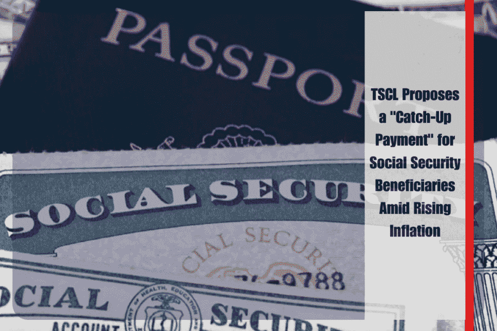 TSCL Proposes a Catch-Up Payment for Social Security Beneficiaries Amid Rising Inflation