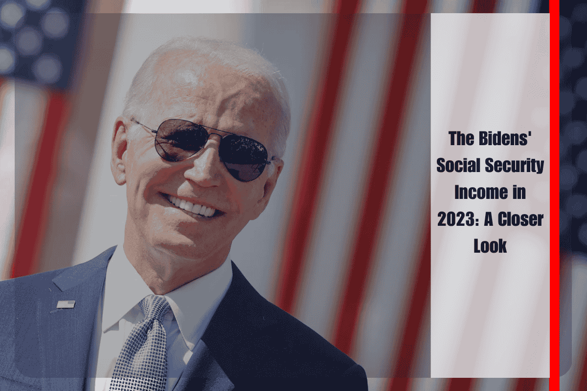 The Bidens' Social Security Income in 2023 A Closer Look