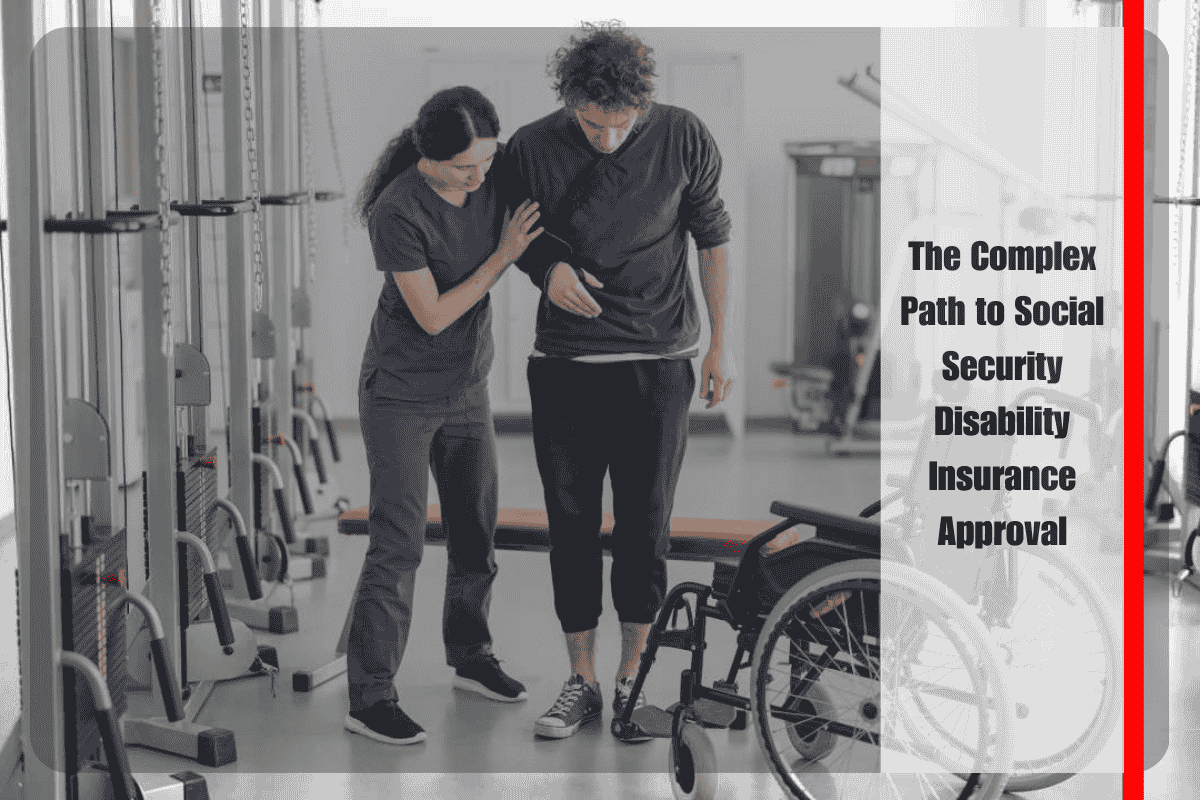 The Complex Path to Social Security Disability Insurance Approval
