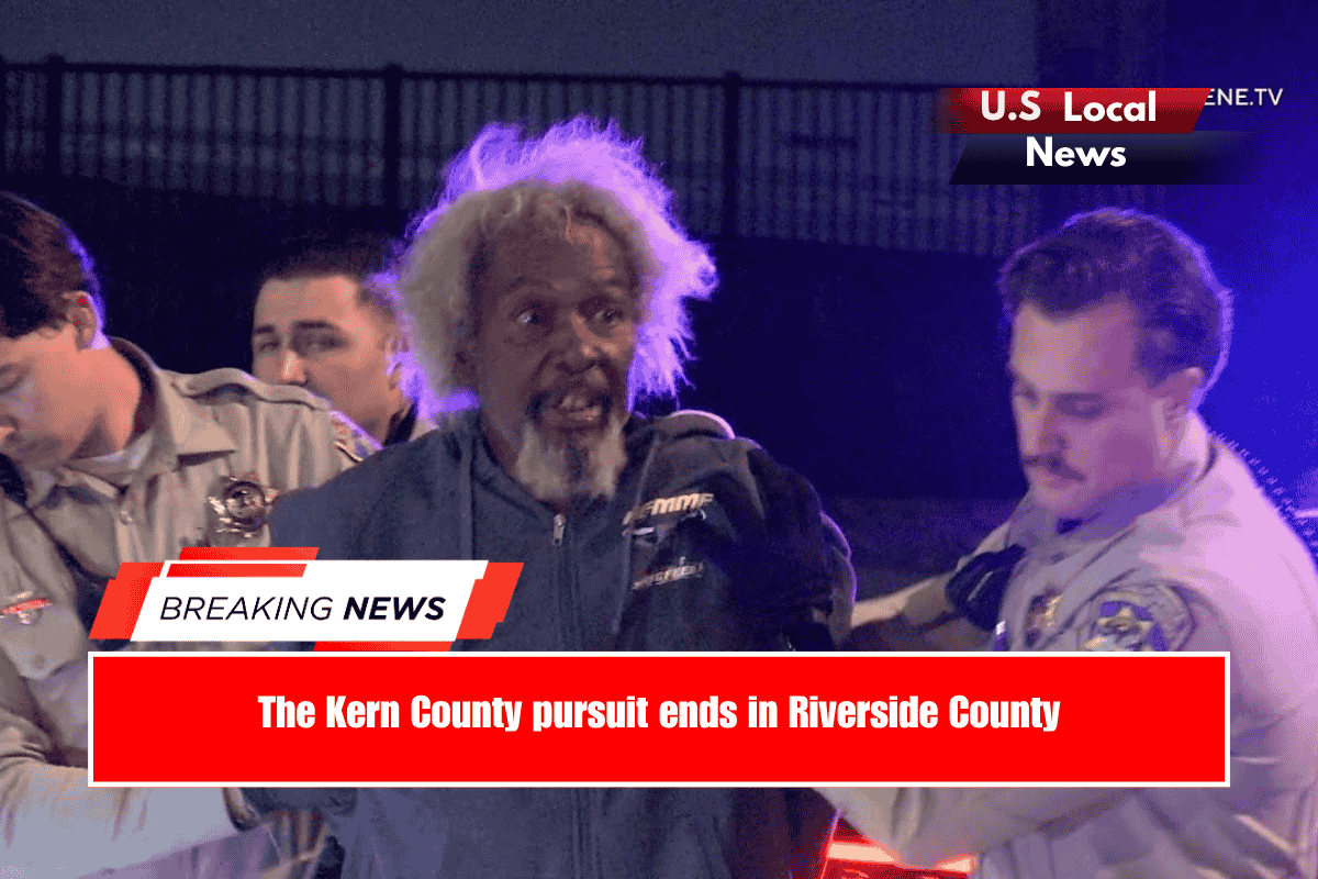 The Kern County pursuit ends in Riverside County