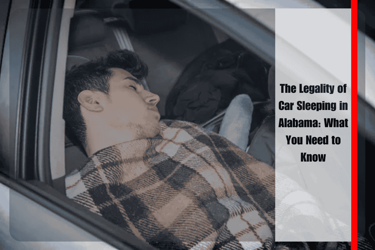 The Legality of Car Sleeping in Alabama What You Need to Know