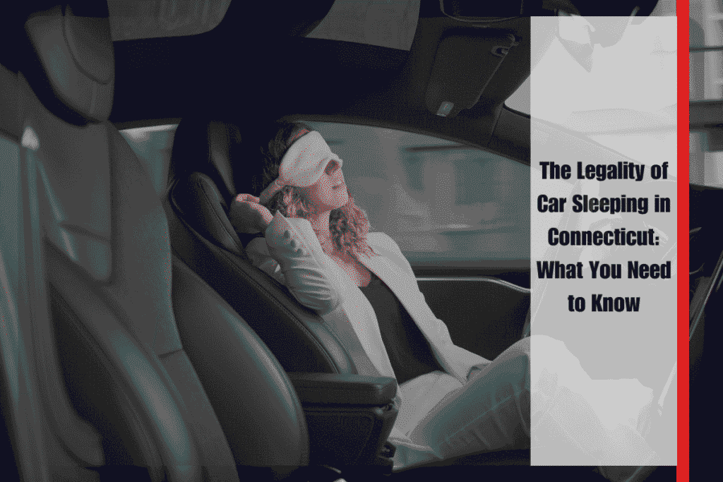 The Legality of Car Sleeping in Connecticut What You Need to Know