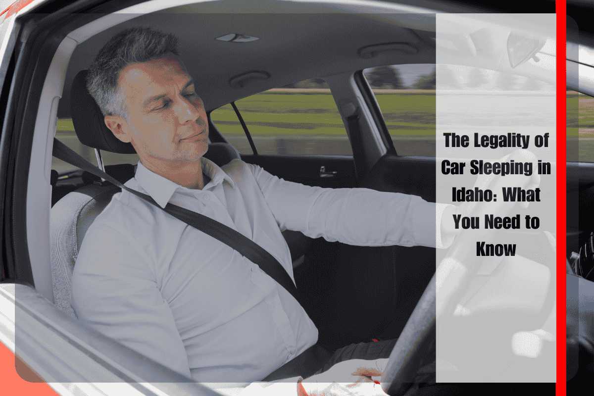 The Legality of Car Sleeping in Idaho What You Need to Know