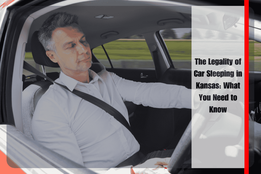 The Legality of Car Sleeping in Kansas What You Need to Know