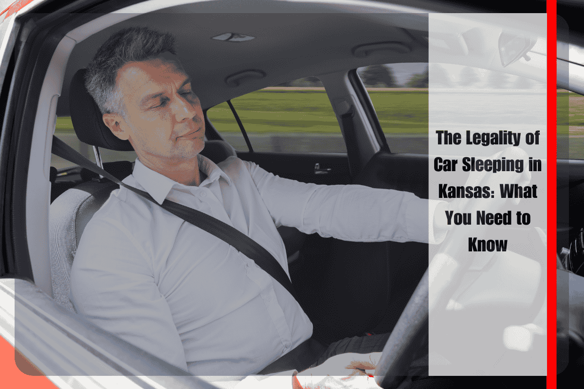 The Legality of Car Sleeping in Kansas What You Need to Know