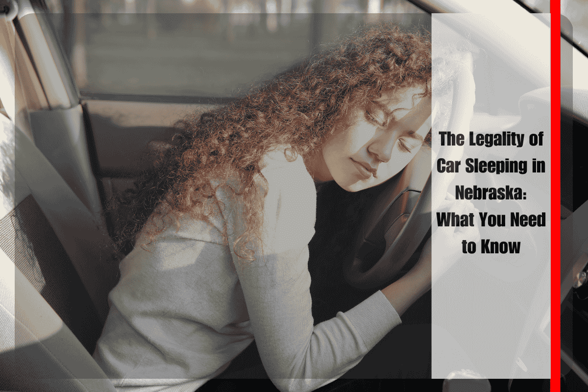 The Legality of Car Sleeping in Nebraska What You Need to Know