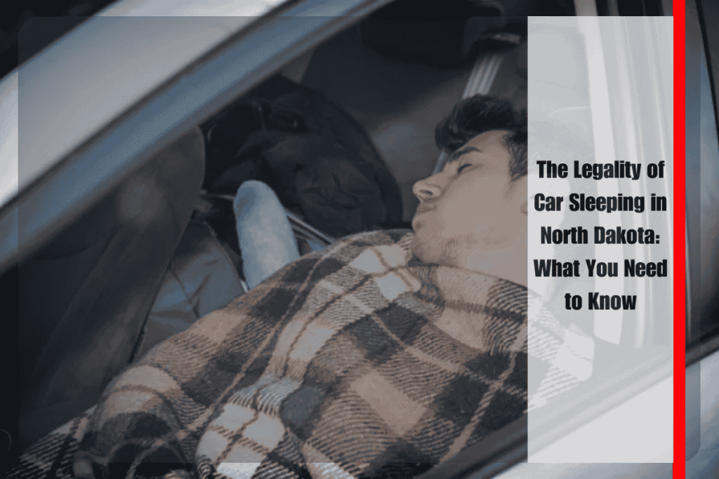 The Legality of Car Sleeping in North Dakota What You Need to Know
