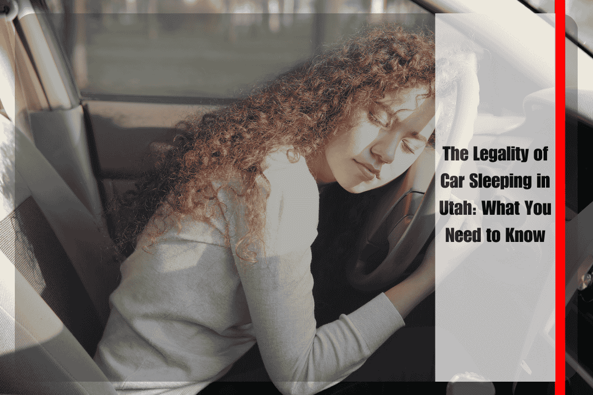The Legality of Car Sleeping in Utah What You Need to Know