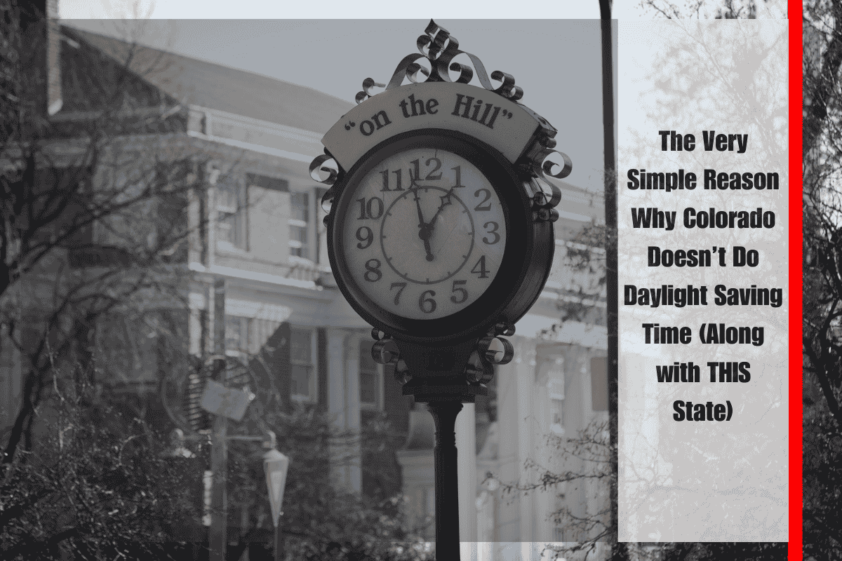 The Very Simple Reason Why Colorado Doesn’t Do Daylight Saving Time (Along with THIS State)
